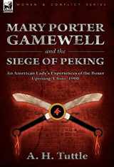 9780857061386-0857061380-Mary Porter Gamewell and the Siege of Peking: an American Lady's Experiences of the Boxer Uprising, China, 1900