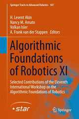 9783319165943-3319165941-Algorithmic Foundations of Robotics XI: Selected Contributions of the Eleventh International Workshop on the Algorithmic Foundations of Robotics (Springer Tracts in Advanced Robotics, 107)