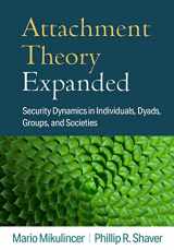 9781462552658-146255265X-Attachment Theory Expanded: Security Dynamics in Individuals, Dyads, Groups, and Societies