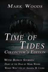 9781500459697-1500459690-Time Of Tides Collector's Edition: With Bonus Stories by Mark Woods and Amanda M. Lyons
