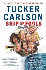 9781501183676-1501183672-Ship of Fools: How a Selfish Ruling Class Is Bringing America to the Brink of Revolution
