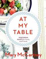 9781454916598-1454916591-At My Table: Vegetarian Feasts for Family and Friends