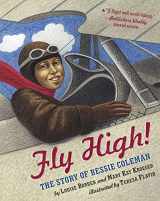 9780689864629-0689864620-Fly High!: The Story of Bessie Coleman