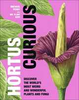 9780744061277-074406127X-Hortus Curious: Discover the World's Most Weird and Wonderful Plants and Fungi
