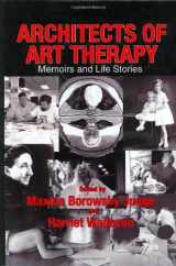 9780398076856-0398076855-Architects of Art Therapy: Memoirs And Life Stories