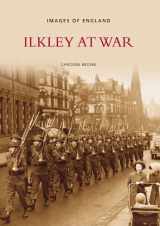 9780752441917-0752441914-Ilkley at War (Images of England)