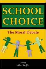 9780691096605-0691096600-School Choice: The Moral Debate