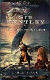 9781601421258-1601421257-Sir Bentley and Holbrook Court (The Knights of Arrethtrae)