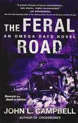 9781519043467-1519043465-The Feral Road: An Omega Days Novel