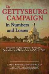 9781611210804-1611210801-The Gettysburg Campaign in Numbers and Losses: Synopses, Orders of Battle, Strengths, Casualties, and Maps, June 9 - July 14, 1863