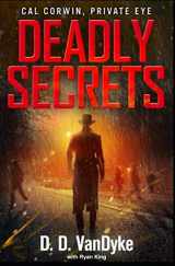 9781626262515-1626262519-Deadly Secrets: A Cal Corwin Mystery Suspense Thriller (Cal Corwin, Private Eye)