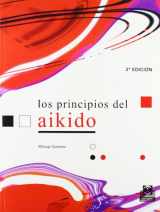 9788480196116-8480196114-PRINCIPIOS DEL AIKIDO, LOS (Artes marciales) (Spanish Edition)