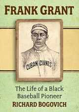 9781476684604-147668460X-Frank Grant: The Life of a Black Baseball Pioneer