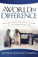 9780801068225-0801068223-A World of Difference: Putting Christian Truth-Claims to the Worldview Test (Reasons to Believe)