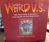 9780760750438-0760750432-Weird U.S.: Your Travel Guide to America's Local Legends and Best Kept Secrets