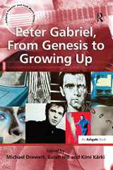 9780754665212-0754665216-Peter Gabriel, From Genesis to Growing Up (Ashgate Popular and Folk Music Series)