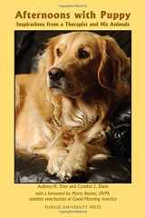 9781557534705-1557534705-Afternoons with Puppy: Inspirations from a Therapist and His Animals