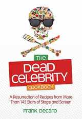 9780757315961-0757315968-The Dead Celebrity Cookbook: A Resurrection of Recipes from More Than 145 Stars of Stage and Screen