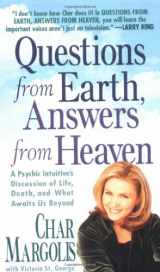9780312975142-0312975147-Questions From Earth, Answers From Heaven: A Psychic Intuitive's Discussion of Life, Death, and What Awaits Us Beyond