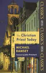 9780281061167-0281061165-The Christian Priest Today (SPCK Classics)
