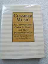 9780816022960-0816022968-Chamber Music: An International Guide to Works and Their Instrumentation