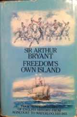 9780688042936-0688042937-Freedom's Own Island: The British Expansion (History of Britain and the British People)