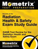 9781609716165-1609716167-Secrets of the Radiation Health and Safety Exam Study Guide: DANB Test Review for the Radiation Health and Safety Exam (Mometrix Test Preparation)