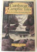 9780871087553-0871087553-Cutthroat & campfire tales: The fly-fishing heritage of the West