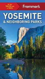 9781628874808-1628874805-Frommer's Yosemite and Neighboring Parks (Complete Guide)