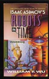 9780380765126-0380765128-Warrior (Isaac Asimov's Robots in Time)