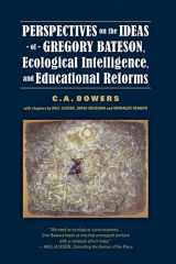 9780966037005-0966037006-Perspectives on the Ideas of Gregory Bateson, Ecological Intelligence, and Educational Reforms