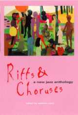 9780826447562-0826447562-Riffs & Choruses: A New Jazz Anthology (Bayou)