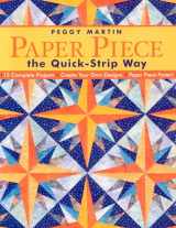 9781571203687-1571203680-Paper Piece the Quick-Strip Way: 12 Complete Projects Create Your Own Designs Paper Piece Faster!