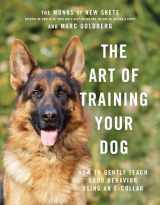 9781682685020-1682685020-The Art of Training Your Dog: How to Gently Teach Good Behavior Using an E-Collar