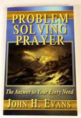 9781595813787-1595813780-Problem Solving Prayer: The Answer to Your Every Need
