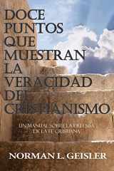 9781794320741-1794320741-Doce Puntos que Muestran la Veracidad del Cristianismo: Un Manual sobre la Defensa de la Fe Cristiana (Spanish Edition)
