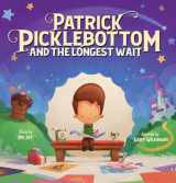 9781734598056-1734598050-Patrick Picklebottom and the Longest Wait