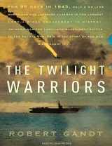 9781400117949-1400117941-The Twilight Warriors: The Deadliest Naval Battle of World War II and the Men Who Fought It
