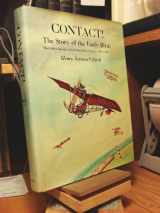 9780517127209-0517127202-Contact! Story Of The Early Birds: man's first decade of flight from Kitty Hawk to World War I
