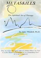 9781887078634-1887078630-Metaskills: The Spiritual Art of Therapy