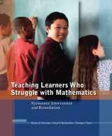 9780136135777-0136135773-Teaching Learners Who Struggle with Mathematics: Systematic Intervention and Remediation