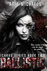 9781533409294-1533409293-Ballistic: Icarus Series, Book Two