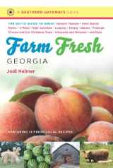 9781469611570-1469611570-Farm Fresh Georgia: The Go-To Guide to Great Farmers' Markets, Farm Stands, Farms, U-Picks, Kids' Activities, Lodging, Dining, Dairies, Festivals, ... Wineries, and More (Southern Gateways Guides)