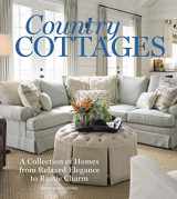 9781940772738-1940772737-Country Cottages: Relaxed Elegance to Rustic Charm (Cottage Journal)