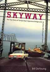 9780813044910-081304491X-Skyway: The True Story of Tampa Bay's Signature Bridge and the Man Who Brought It Down