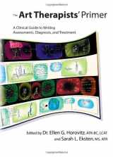 9780398078409-0398078408-The Art Therapists' Primer: A Clinical Guide to Writing Assessments, Diagnosis, and Treatment