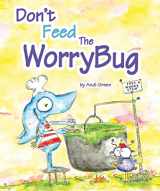9780979286070-0979286077-Don't Feed The WorryBug: A Children's Book About Worry (The WorryWoo Monsters Series)
