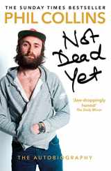 9781784753603-1784753602-NOT DEAD YET: THE AUTOBIOGRAPHY