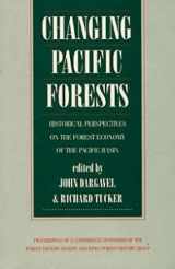 9780822312635-0822312638-Changing Pacific Forests: Historical Perspectives on the Pacific Basin Forest Economy