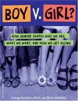 9781575421049-1575421046-Boy V. Girl?: How Gender Shapes Who We Are, What We Want, and How We Get Along